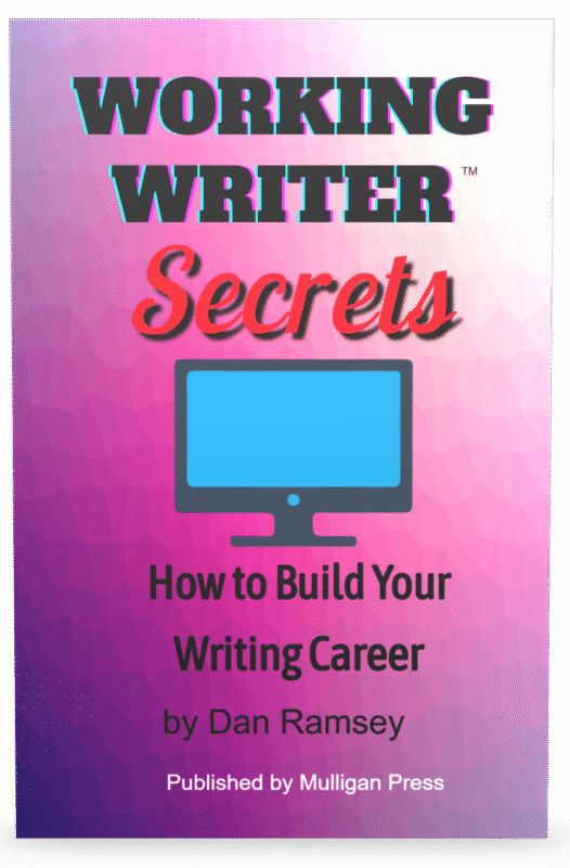 Working Writer Secrets: How to Build Your Writing Career